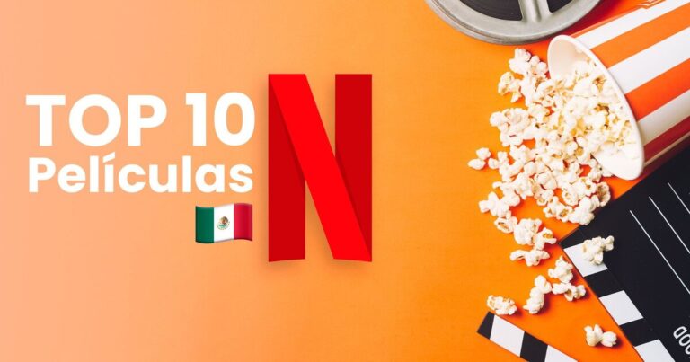 Top 10 de Netflix en México: Estas son las películas más vistas en la plataforma